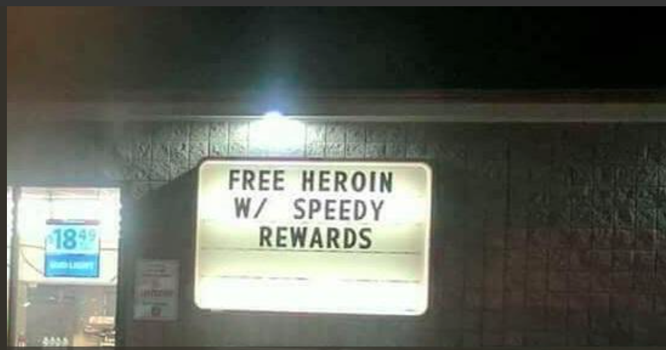 ‘Free Heroin w/ Speedy Rewards’ Sign Sparks Anger 'Free Heroin w/ Speedy Rewards' sign outside of an Ohio gas station
