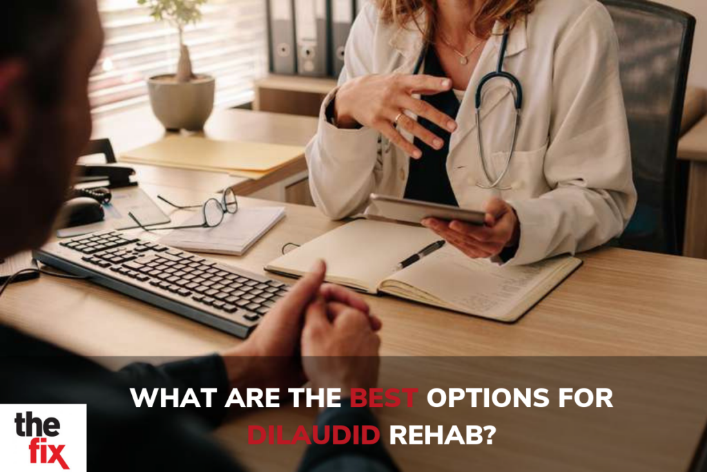 What Are the Best Options for Dilaudid Rehab? luxury dilaudid rehab